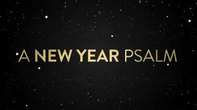 A New Year Psalm