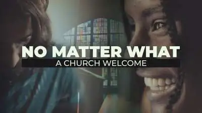 No Matter What (A Church Welcome)
