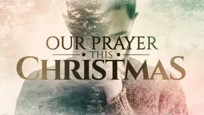 Our Prayer This Christmas