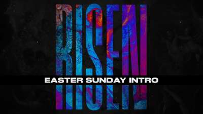 Risen (Easter Intro)