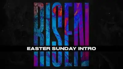 Risen (Easter Intro)