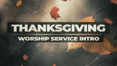 Thanksgiving Worship Service Intro