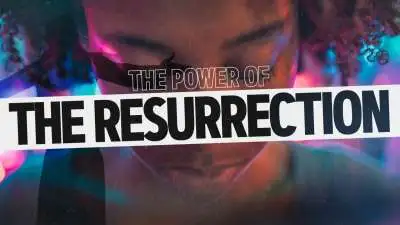 The Power Of The Resurrection