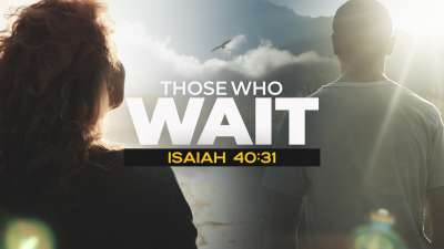 Those Who Wait (Isaiah 40:31)
