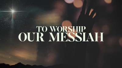To Worship Our Messiah