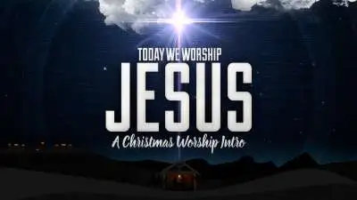 Today We Worship Jesus