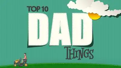 Top 10 Dad Things