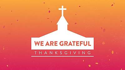 We Are Grateful (Thanksgiving)