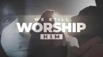 We Still Worship Him