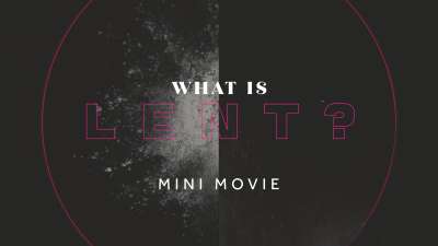 What Is Lent?