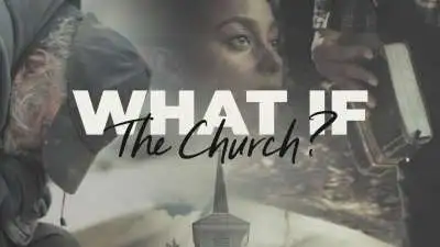 What If The Church?