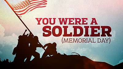 You Were A Soldier (Memorial Day)