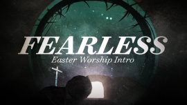Fearless (Easter Worship Intro)