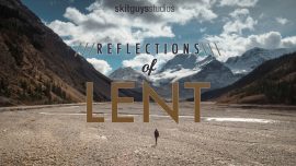 Reflections of Lent Series