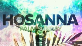 Palm Sunday Hosanna